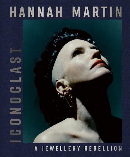 Hannah Martin: Iconoclast: A Jewellery Rebellion  by Tina Isaac-Goizé at Abbey's Bookshop, 