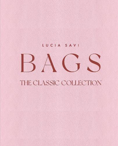 Bags: The Classic Collection  by Lucia Savi at Abbey's Bookshop, 