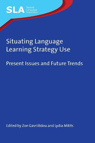 Situating Language Learning Strategy Use: Present Issues and Future Trends  by Zoe Gavriilidou at Abbey's Bookshop, 