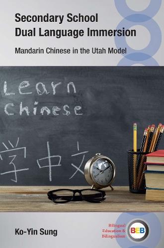 Secondary School Dual Language Immersion: Mandarin Chinese in the Utah Model  by Ko-Yin Sung at Abbey's Bookshop, 