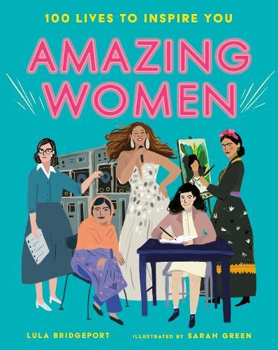 Amazing Women: 100 Lives to Inspire You  by Lula Bridgeport at Abbey's Bookshop, 