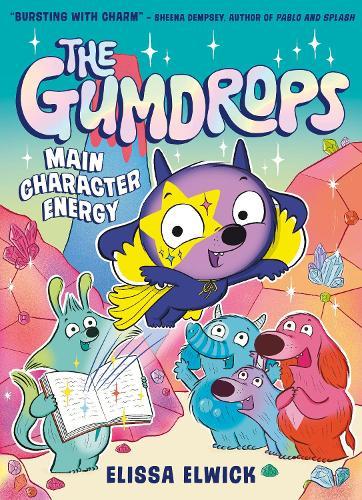 The Gumdrops: Main Character Energy  by Elissa Elwick at Abbey's Bookshop, 