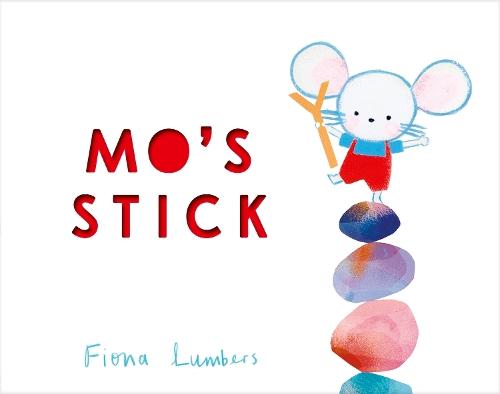Mo's Stick  by Fiona Lumbers at Abbey's Bookshop, 