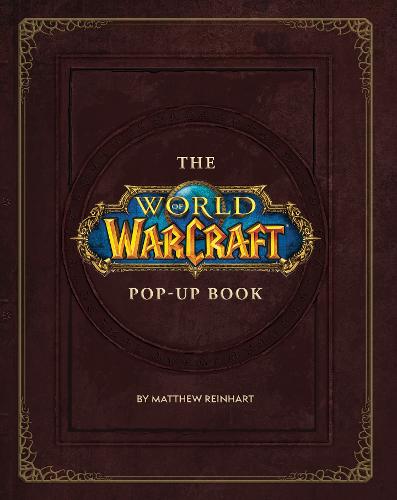 The World of Warcraft Pop Up Book