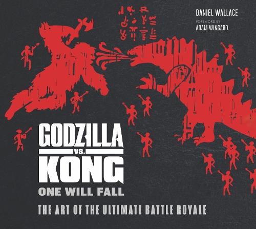 Godzilla Vs Kong: One Will Fall: The Art of the Ultimate Battle Royale