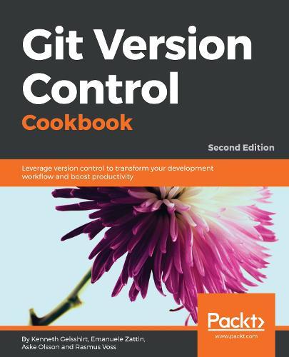 Git Version Control Cookbook: Leverage version control to transform your development workflow and boost productivity, 2nd Edition  by Kenneth Geisshirt at Abbey's Bookshop, 