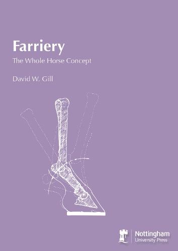 Farriery: The Whole Horse Concept  by David W. Gill at Abbey's Bookshop, 