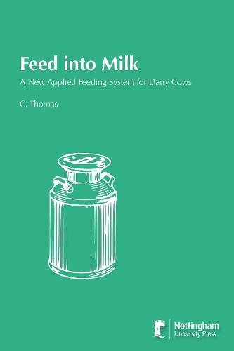 Feed into Milk: A New Applied Feeding System for Dairy Cows  by Cledwyn Thomas at Abbey's Bookshop, 