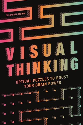 Visual Thinking: Optical Puzzles to Boost Your Brain Power  by Dr Gareth Moore at Abbey's Bookshop, 