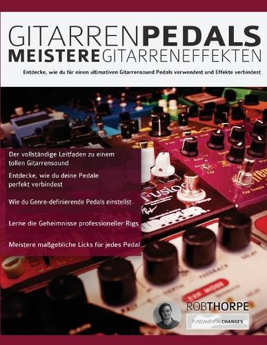 Gitarrenpedals - Meistere Gitarreneffekten: Entdecke, wie du für einen ultimativen Gitarrensound Pedals verwendest und Effekte verbindest