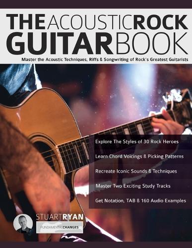 The Acoustic Rock Guitar Book: Master the Acoustic Techniques, Riffs, & Songwriting of Rock's Greatest Guitarists  by Stuart Ryan at Abbey's Bookshop, 