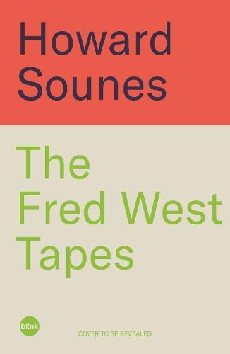The Fred West Tapes: Secrets of the Fred & Rose West Murder Investigation - The chilling new book from the Senior Producer of 'Fred & Rose West: A British Horror Story' - now on NETFLIX  by Howard Sounes at Abbey's Bookshop, 