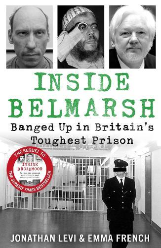 Inside Belmarsh: Banged Up in Britain's Toughest Prison  by Jonathan Levi and Emma French at Abbey's Bookshop, 