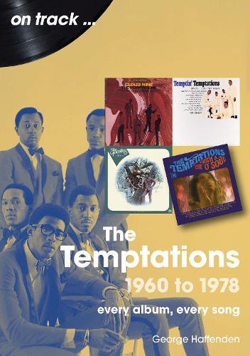 The Temptations 1960 to 1978 On Track: The: Every Album, Every Song  by George Haffenden at Abbey's Bookshop, 