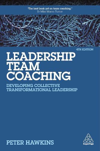 Leadership Team Coaching: Developing Collective Transformational Leadership  by Peter Hawkins at Abbey's Bookshop, 