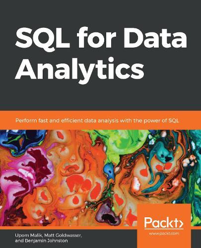 SQL for Data Analytics: Perform fast and efficient data analysis with the power of SQL  by Upom Malik at Abbey's Bookshop, 