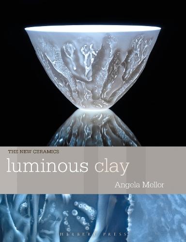 Luminous Clay: Working with Bone China and Porcelain Paperclay  by Angela Mellor at Abbey's Bookshop, 