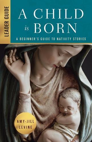 Child is Born Leader Guide, A  by Amy-Jill Levine at Abbey's Bookshop, 