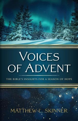 Voices of Advent  by Matthew L. Skinner at Abbey's Bookshop, 
