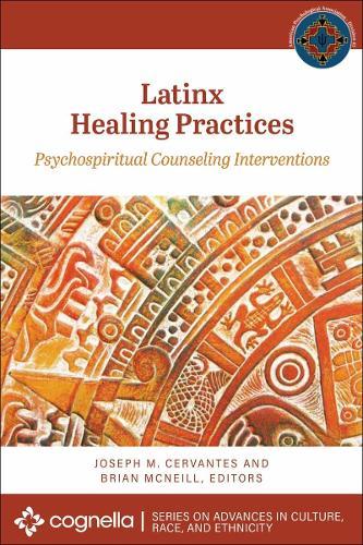 Latinx Healing Practices: Psychospiritual Counseling Interventions  by Joseph M. Cervantes at Abbey's Bookshop, 
