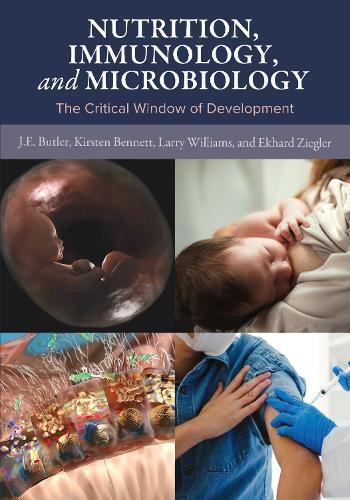 Nutrition, Immunology, and Microbiology: The Critical Window of Development  by J .E. Butler at Abbey's Bookshop, 