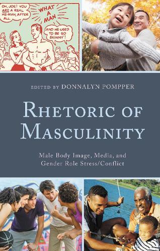 Rhetoric of Masculinity: Male Body Image, Media, and Gender Role Stress/Conflict  by Donnalyn Pompper at Abbey's Bookshop, 