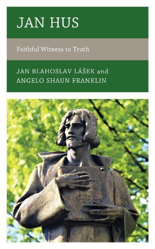 Jan Hus: Faithful Witness to Truth  by Jan Blahoslav Lášek at Abbey's Bookshop, 