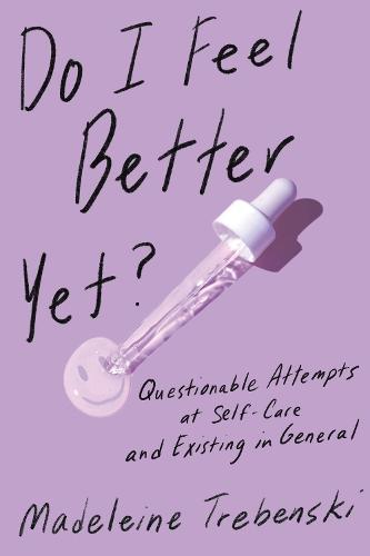Do I Feel Better Yet?  by Madeleine Trebenski at Abbey's Bookshop, 
