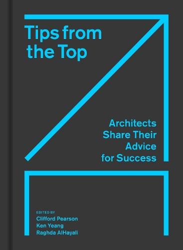 Tips from the Top: Architects Share Their Advice for Success  by Clifford Pearson at Abbey's Bookshop, 