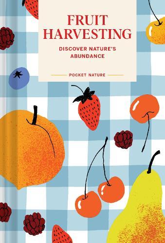 Les Fruits: Savory and Sweet Recipes from the Market Table