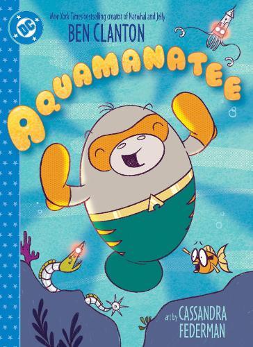 Aquamanatee  by Ben Clanton at Abbey's Bookshop, 