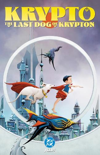 Krypto: The Last Dog of Krypton  by Ryan North at Abbey's Bookshop, 