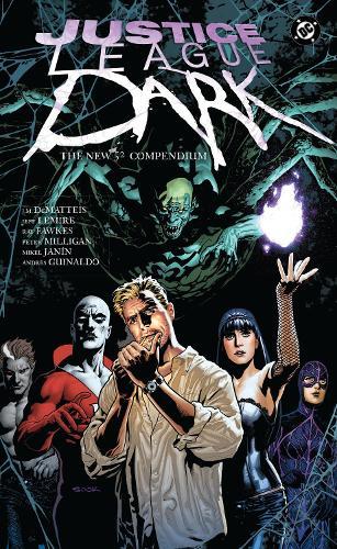 Justice League Dark: The New 52 Compendium  by Peter Milligan at Abbey's Bookshop, 