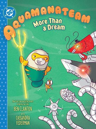 Aquamanateam: More Than a Dream  by Ben Clanton at Abbey's Bookshop, 