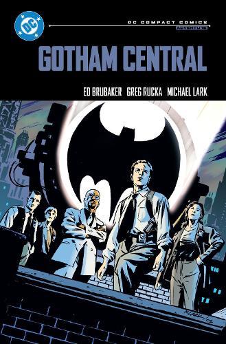 Gotham Central: DC Compact Comics Edition  by Ed Brubaker at Abbey's Bookshop, 