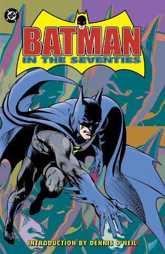 Batman in the Seventies (New Edition)  by Dennis O'Neil at Abbey's Bookshop, 