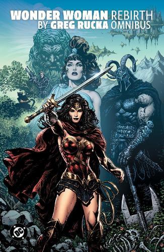 Wonder Woman: Rebirth by Greg Rucka Omnibus  by Greg Rucka at Abbey's Bookshop, 