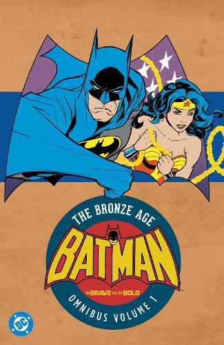 Batman: The Brave and the Bold: The Bronze Age Omnibus Vol. 1 (New Edition)  by Bob Haney at Abbey's Bookshop, 