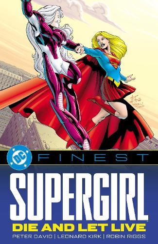 DC Finest: Supergirl: Die and Let Live  by Peter David at Abbey's Bookshop, 