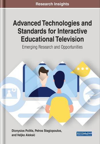 Advanced Technologies and Standards for Interactive Educational Television: Emerging Research and Opportunities  by Dionysios Politis at Abbey's Bookshop, 