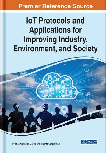 IoT Protocols and Applications for Improving Industry, Environment, and Society  by Cristian González García at Abbey's Bookshop, 