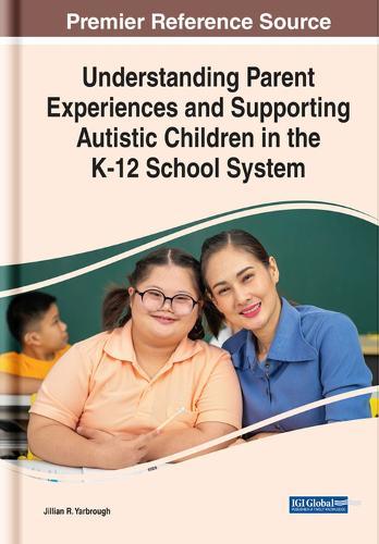 Understanding Parent Experiences and Supporting Autistic Children in the K-12 School System  by Jillian Yarbrough at Abbey's Bookshop, 