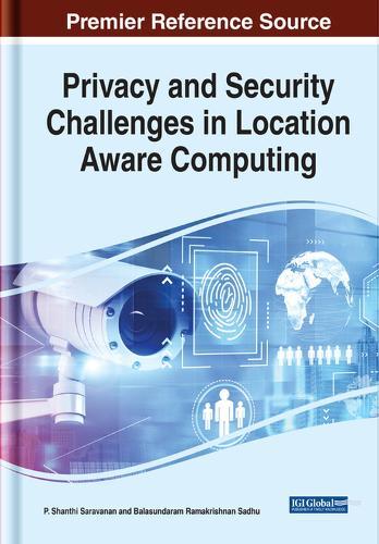 Privacy and Security Challenges in Location Aware Computing  by P. Shanthi Saravanan at Abbey's Bookshop, 