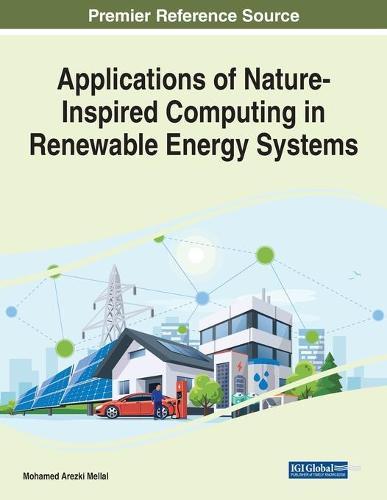 Applications of Nature-Inspired Computing in Renewable Energy Systems  by Mohamed Arezki Mellal at Abbey's Bookshop, 