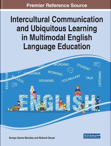 Intercultural Communication and Ubiquitous Learning in Multimodal English Language Education  by Soraya García-Sánchez at Abbey's Bookshop, 