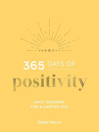365 Days of Positivity: Daily Guidance for a Happier You  by Debbi Marco at Abbey's Bookshop, 