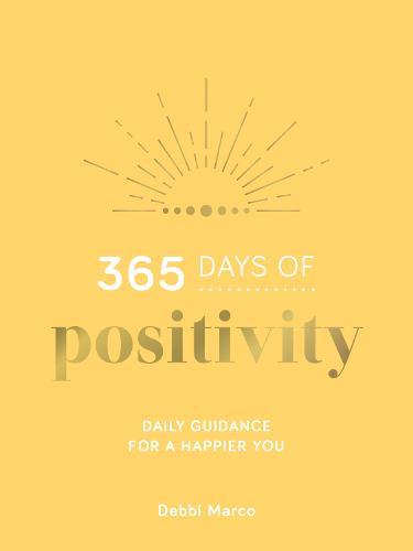 365 Days of Positivity: Daily Guidance for a Happier You  by Debbi Marco at Abbey's Bookshop, 