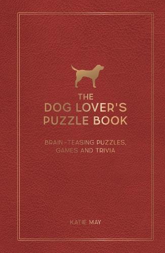 The Dog Lover's Puzzle Book: Brain-Teasing Puzzles, Games and Trivia  by Kate May at Abbey's Bookshop, 