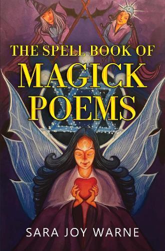 The Spell Book of Magick Poems  by Sara Joy Warne at Abbey's Bookshop, 