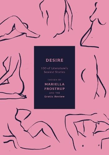 Desire: 100 of Literature's Sexiest Stories